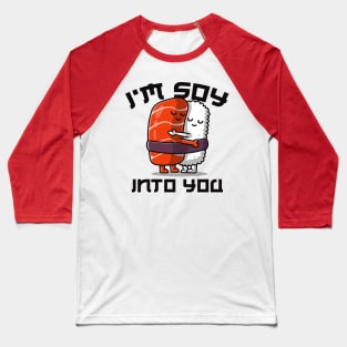 I'm Soy Into You Baseball T-Shirt